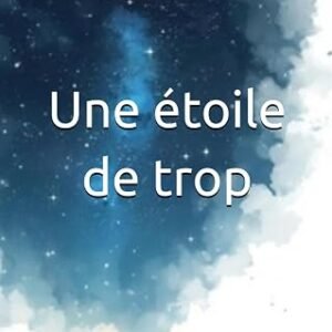 Une etoile de trop Tome I